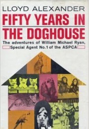 Fifty Years in the Doghouse (Lloyd Alexander)