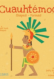 Cuauhtemoc: Shapes/Formas: A Bilingual Book of Shapes (Patty Rodríguez)