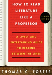 How to Read Literature Like a Professor (Thomas C. Foster)
