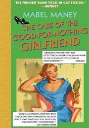 The Case of the Good for Nothing Girlfriend (Mabel Maney)