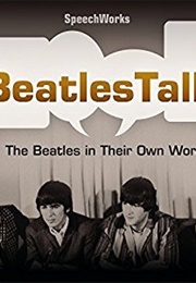 Beatles Talk: The Beatles in Their Own Words (Speech Works)