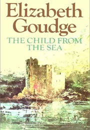 The Child From the Sea (Elizabeth Goudge)