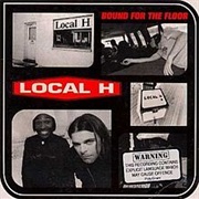 Bound for the Floor - Local H