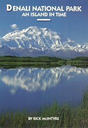 Denali National Park: An Island in Time (Rick McIntyre)