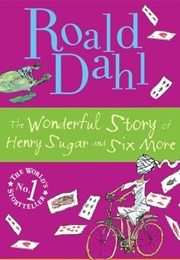 The Wonderful Story of Henry Sugar and Six More (Roald Dahl)