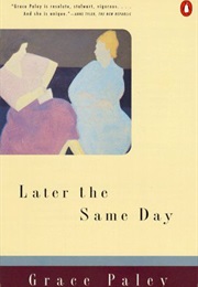 Later the Same Day (Grace Paley)