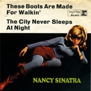 These Boots Are Made for Walkin&#39; - Nancy Sinatra