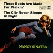 These Boots Are Made for Walkin' - Nancy Sinatra
