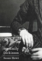 My Emily Dickinson (Susan Howe)