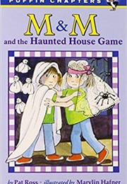 M & M and the Haunted House Game (Pat Ross)
