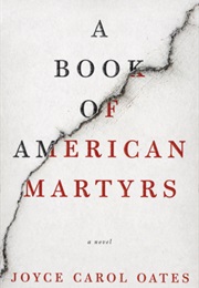 A Book of American Martyrs (Joyce Carol Oates)