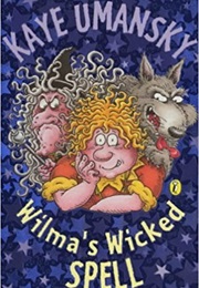Wilma's Wicked Spell (Kaye Umansky)