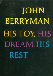 His Toy, His Dream, His Rest (John Berryman)