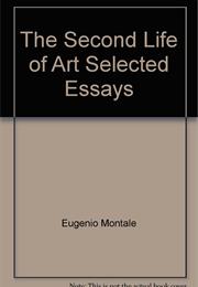 The Second Life of Art: Selected Essays