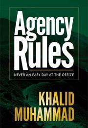 Agency Rules by Khalid Muhammad