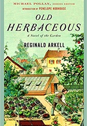 Old Herbaceous: A Novel of the Garden (Reginald Arkell)