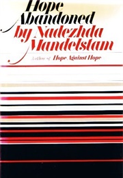 Hope Abandoned (Nadezhda Mandelstam)