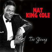 Nat King Cole - Too Young