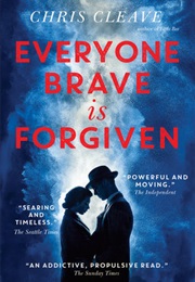 Everyone Brave Is Forgiven (Chris Cleave)