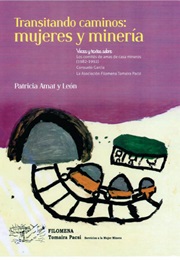 Transitando Caminos: Mujeres Y Mineria (Filomena Tomaira Pascal)