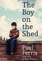 The Boy on the Shed (Paul Ferris)