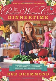 The Pioneer Woman Cooks Dinnertime (Ree Drummond)