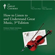 How to Listen to and Understand Great Music