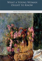 What a Young Woman Ought to Know (Mary Wood-Allen)