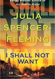 I Shall Not Want (Julia Spencer-Fleming)