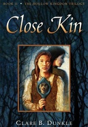 Close Kin (Clare B. Dunkle)