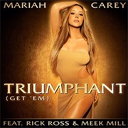 Mariah Carey - "Triumphant (Get 'em)" (Ft Rick Ross and Meek Mill)