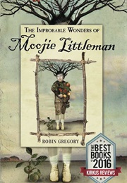 The Improbable Wonders of Moojie Littleman (Robin Gregory)