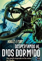 Despertando Al Dios Dormido (Adolf J Fort)