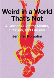 Weird in a World That's Not (Jennifer Romolini)