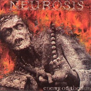 Enemy of the Sun - Neurosis