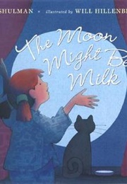 The Moon Might Be Milk (Lisa Shulman)