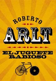 El Juguete Rabioso, by Roberto Arlt