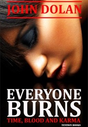 Everyone Burns (John Dolan)