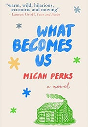 What Becomes Us (Micah Perks)