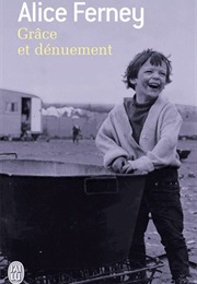 Grâce Et Dénuement (Alice Ferney)