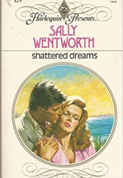 Shattered Dreams (Sally Wentworth)