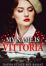 My Name Is Vittoria (Dafna Vitale Ben Bassat)