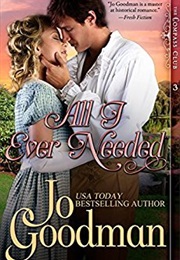 All I Ever Needed, (Jo Goodman)