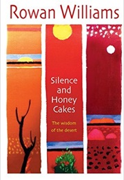 Silence and Honeycakes (Rowan Williams)