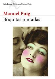 Boquitas Pintadas, by Manuel Puig,