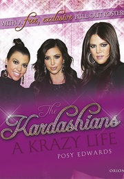 The Kardashians: A Krazy Life (Posy Edwards)