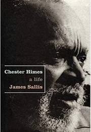 Chester Himes: A Life (James Sallis)
