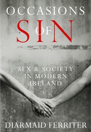 Occasions of Sin: Sex and Society in Modern Ireland (Diarmaid Ferriter)