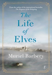 The Life of Elves (Muriel Barbery)