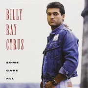 Some Gave All - Billy Ray Cyrus